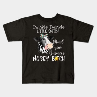 Cow Twinkle Twinkle Little Snitch Mind Your Business Nosey Kids T-Shirt